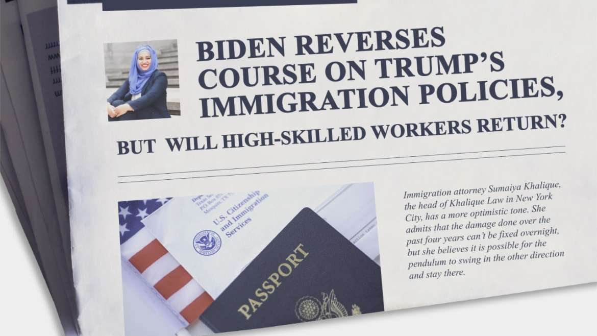 Khalique Law in the Press – Biden reverses course on Trump’s immigration policies, but will high-skilled workers return?